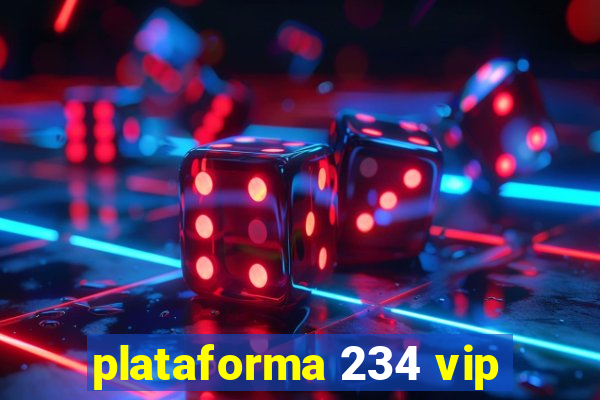 plataforma 234 vip